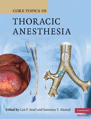 Core Topics in Thoracic Anesthesia de Cait P. Searl