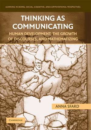 Thinking as Communicating: Human Development, the Growth of Discourses, and Mathematizing de Anna Sfard