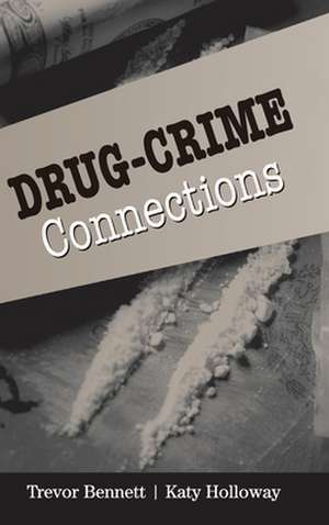 Drug-Crime Connections de Trevor Bennett