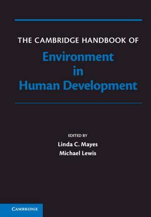 The Cambridge Handbook of Environment in Human Development de Linda Mayes