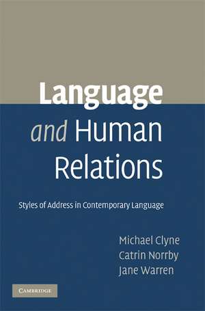 Language and Human Relations: Styles of Address in Contemporary Language de Michael Clyne