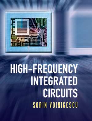 High-Frequency Integrated Circuits de Sorin Voinigescu