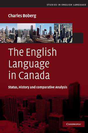 The English Language in Canada: Status, History and Comparative Analysis de Charles Boberg