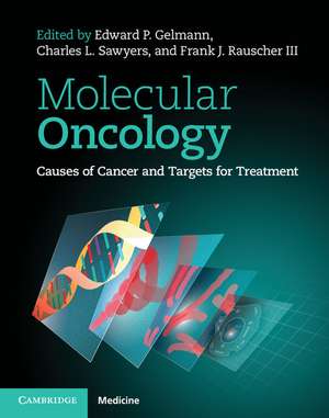 Molecular Oncology: Causes of Cancer and Targets for Treatment de Edward P. Gelmann