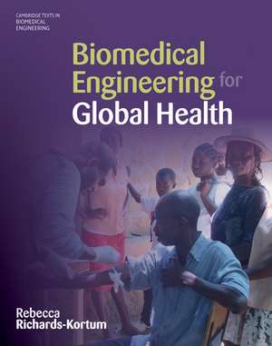 Biomedical Engineering for Global Health de Rebecca Richards-Kortum