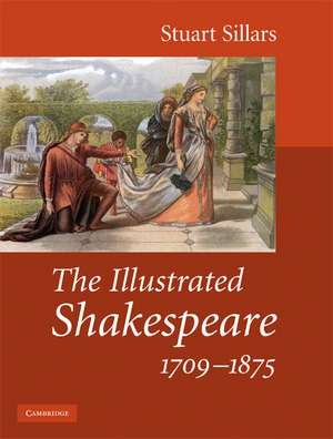 The Illustrated Shakespeare, 1709–1875 de Stuart Sillars