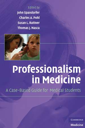 Professionalism in Medicine: A Case-Based Guide for Medical Students de John Spandorfer MD