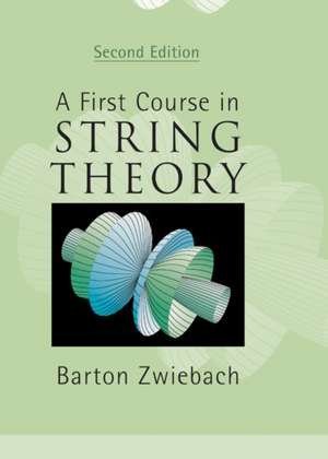 A First Course in String Theory de Barton Zwiebach