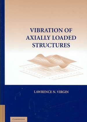 Vibration Axially-Loaded Structures de Lawrence N. Virgin