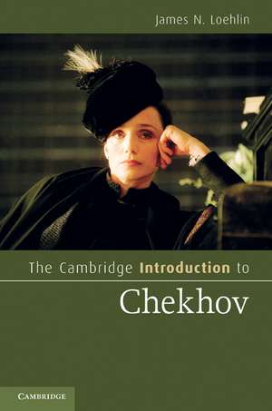 The Cambridge Introduction to Chekhov de James N. Loehlin