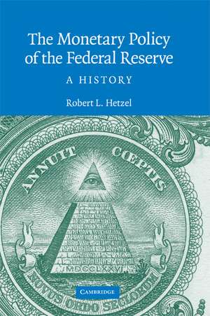 The Monetary Policy of the Federal Reserve: A History de Robert L. Hetzel