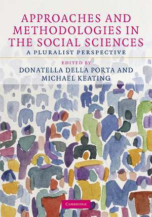 Approaches and Methodologies in the Social Sciences: A Pluralist Perspective de Donatella Della Porta