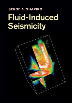 Fluid-Induced Seismicity de Serge A. Shapiro