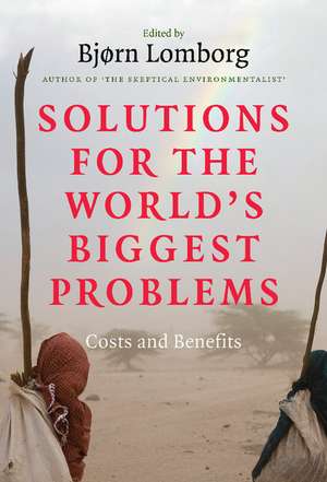 Solutions for the World's Biggest Problems: Costs and Benefits de Bjørn Lomborg
