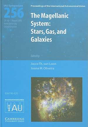 The Magellanic System (IAU S256): Stars, Gas, and Galaxies de Jacco Th. van Loon