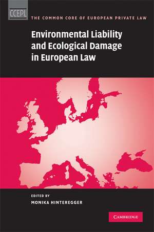 Environmental Liability and Ecological Damage In European Law de Monika Hinteregger