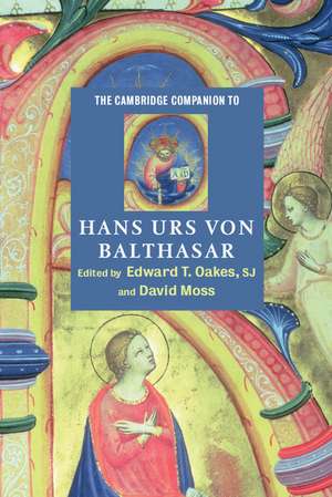 The Cambridge Companion to Hans Urs von Balthasar de Edward T. Oakes, S. J.