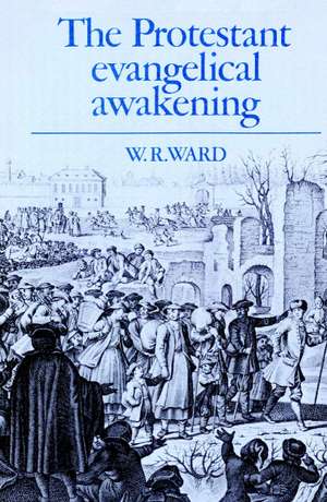 The Protestant Evangelical Awakening de W. R. Ward