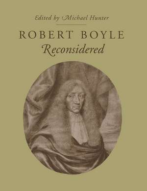 Robert Boyle Reconsidered de Michael Hunter