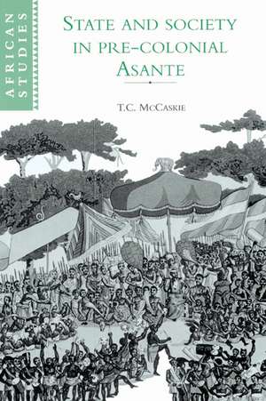 State and Society in Pre-colonial Asante de T. C. McCaskie