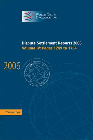 Dispute Settlement Reports 2006: Volume 4, Pages 1249–1754 de World Trade Organization