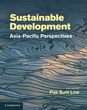 Sustainable Development: Asia-Pacific Perspectives de Pak Sum Low