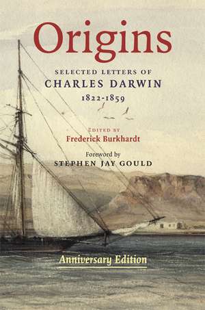 Origins: Selected Letters of Charles Darwin, 1822–1859. Anniversary edition. de Frederick Burkhardt