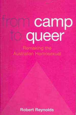 From Camp To Queer de Robert Reynolds