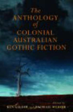 The MUP Anthology of Australian Colonial Gothic Fiction de Rachael Weaver