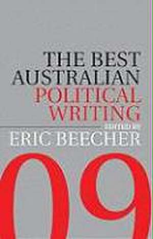 The Best Australian Political Writing 2009 de Eric Beecher