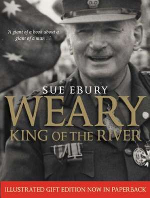 Weary: King of the River de Sue Ebury