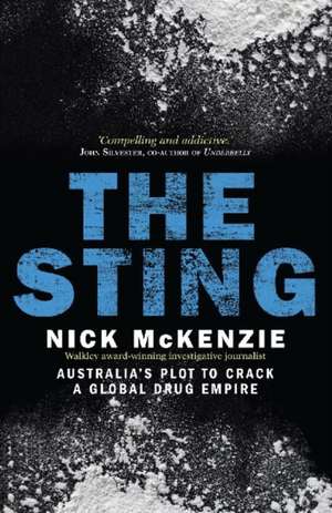 The Sting: Australia's Plot to Crack a Global Drug Empire de Nick McKenzie