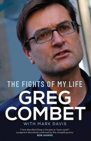 The Fights of My Life de Greg Combet