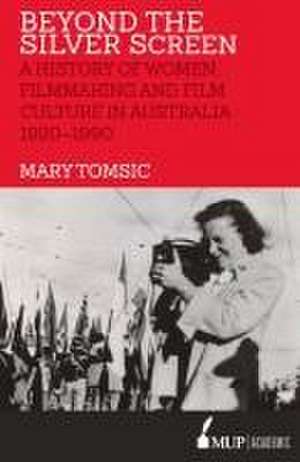 Beyond the Silver Screen de Mary Tomsic