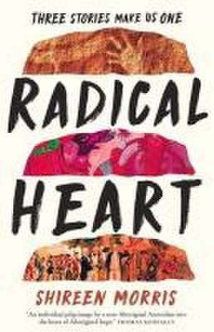 Radical Heart de Shireen Morris