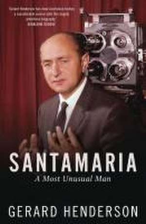 Santamaria: A Most Unusual Man de Gerard Henderson