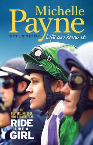 Life As I Know It de Michelle Payne