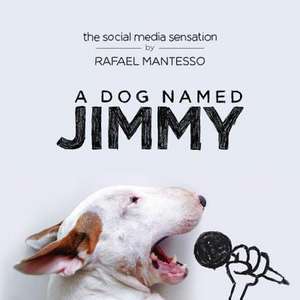 A Dog Named Jimmy de Rafael Mantesso