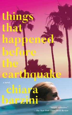 Things That Happened Before the Earthquake de Chiara Barzini