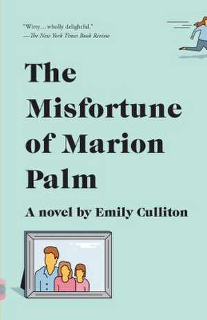 The Misfortune of Marion Palm de Emily Culliton