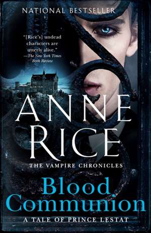 Blood Communion de Anne Rice