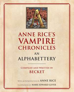 Anne Rice's Vampire Chronicles an Alphabettery de Becket