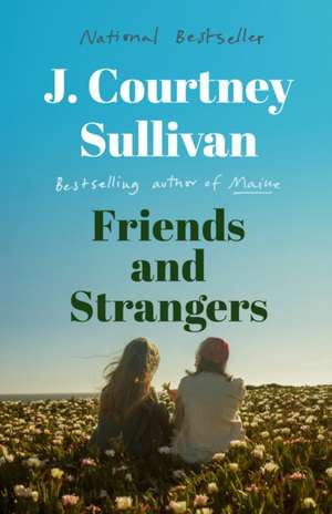 Friends and Strangers: A Read with Jenna Pick de J Courtney Sullivan