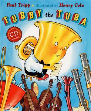 Tubby the Tuba [With CD (Audio)]: An A to Z of Naughty Children de Paul Tripp