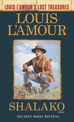 Shalako (Louis l'Amour's Lost Treasures) de Louis L'Amour