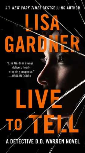 Live to Tell de Lisa Gardner