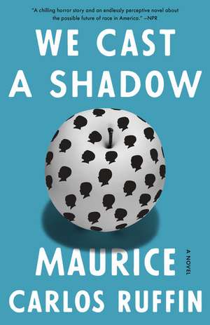 We Cast a Shadow de Maurice Carlos Ruffin