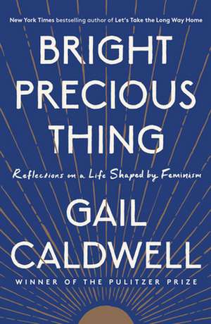 Bright Precious Thing de Gail Caldwell