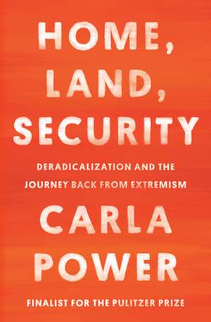 Home, Land, Security de Carla Power