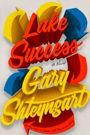 Lake Success de Gary Shteyngart